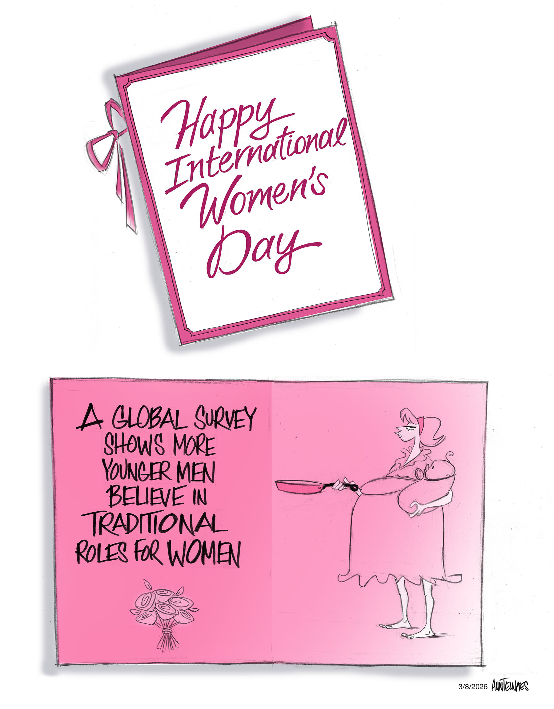 Political cartoon by Ann Telnaes, “Happy? International Women's Day”, 2026-03-08.